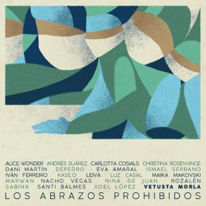 abrazos prohibidos vetusta morla dani martin rozalen leiva