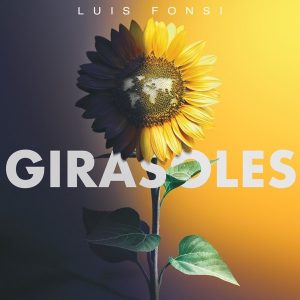 luis fonsi girasoles nuevo sencillo