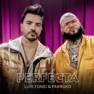 luis fonsi farruko perfecta nuevo sencilla