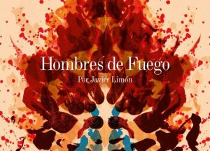 Los Hombres de Fuego de Javier Limón