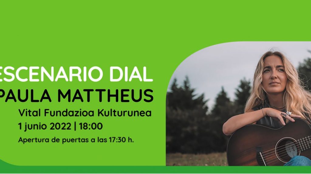 Paula Mattheus, Escenario Dial en Vitoria Cadena Dial