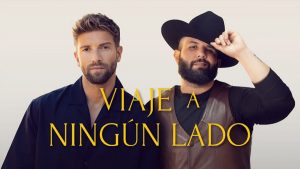 Pablo Albora y Carin León Viaje a ningún lado