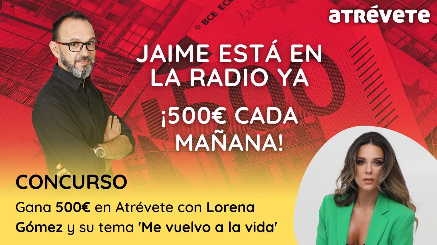 Crítico Segundo grado puño Gana 500 euros en Atrévete! Participa en el concurso gracias a Lorena Gómez  con 'Me vuelvo a la vida' - Cadena Dial