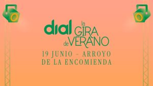 Arroyo de la Encomienda gira de verano de Dial